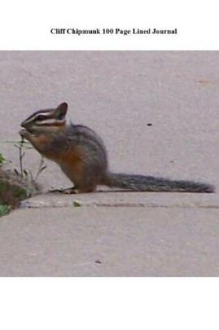 Cover of Cliff Chipmunk 100 Page Lined Journal