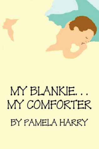 Cover of My Blankie...My Comforter
