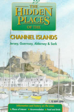 Cover of The Hidden Places of the Channel Islands