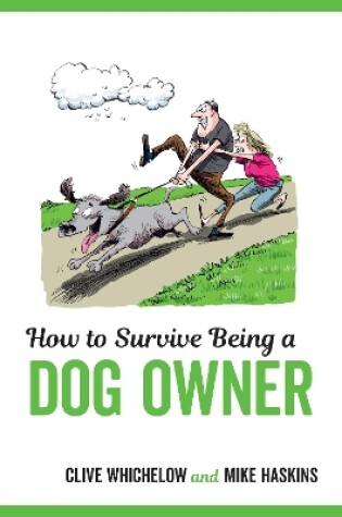 Cover of How to Survive Being a Dog Owner