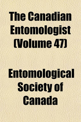 Book cover for The Canadian Entomologist (Volume 47)