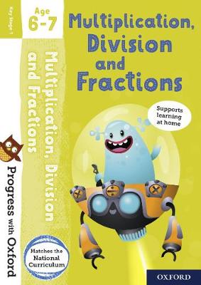 Book cover for Progress with Oxford: Multiplication, Division and Fractions Age 6-7