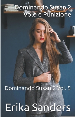 Book cover for Dominando Susan 2. Volo e Punizione