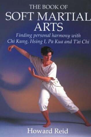 Cover of Book of Soft Martial Arts: Finding Personal Harmon