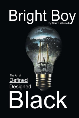 Book cover for Bright Boy : The Art of Defined/Designed Black