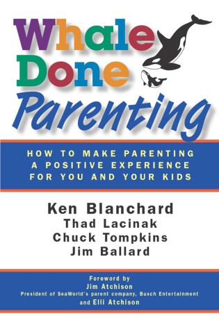 Cover of Whale Done Parenting: How to Make Parenting a Positive Experience for You and Your Kids