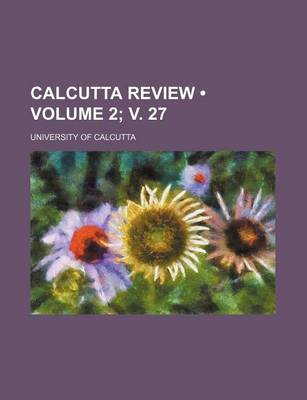Book cover for Calcutta Review (Volume 2; V. 27)