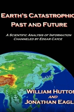 Cover of Earth's Catastrophic Past and Future