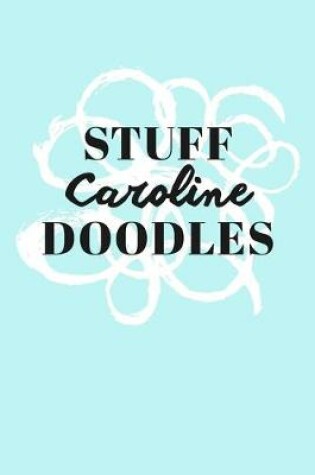 Cover of Stuff Caroline Doodles