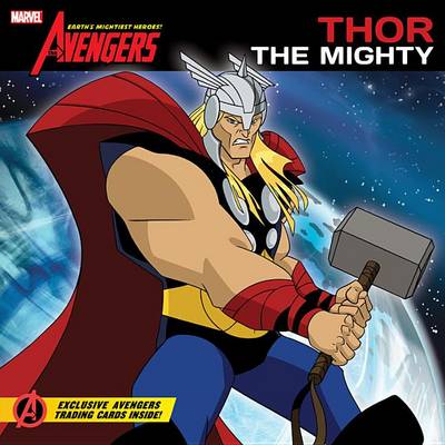 Cover of The Avengers: Earth's Mightiest Heroes! Thor the Mighty