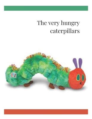 Book cover for The very hungry caterpillars
