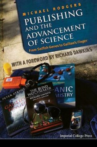 Cover of Publishing And The Advancement Of Science: From Selfish Genes To Galileo's Finger
