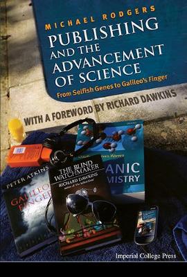 Book cover for Publishing And The Advancement Of Science: From Selfish Genes To Galileo's Finger