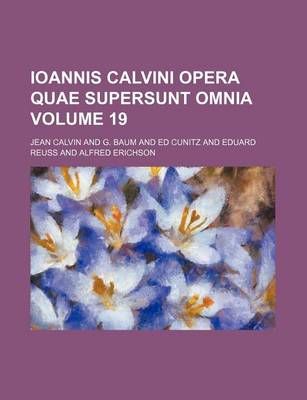 Book cover for Ioannis Calvini Opera Quae Supersunt Omnia Volume 19