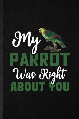 Book cover for My Parrot Was Right About You