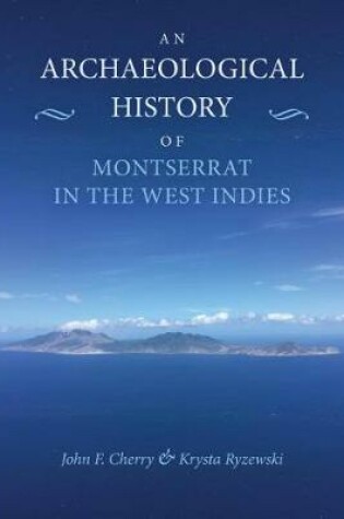 Cover of An Archaeological History of Montserrat in the West Indies