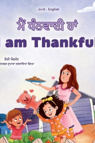 Cover of I am Thankful (Punjabi Gurmukhi English Bilingual Children's Book)