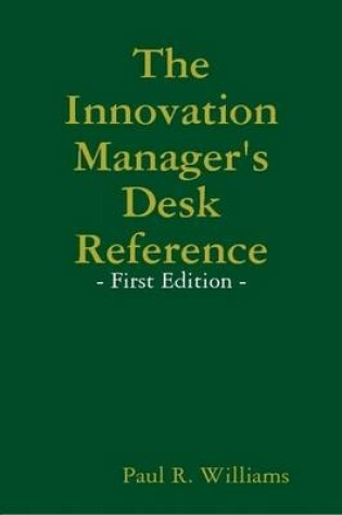 Cover of The Innovation Manager's Desk Reference