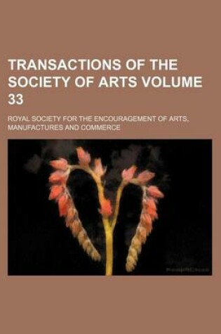 Cover of Transactions of the Society of Arts Volume 33