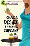 Book cover for Chaos, Desire & a Kick-Ass Cupcake