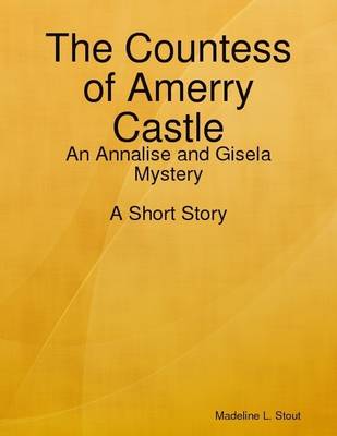 Book cover for The Countess of Amerry Castle: An Annalise and Gisela Mystery: A Short Story