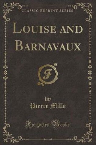 Cover of Louise and Barnavaux (Classic Reprint)