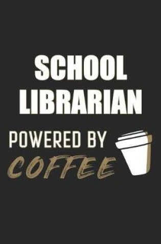 Cover of School Librarian Powered By Coffee