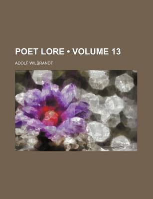 Book cover for Poet Lore (Volume 13)