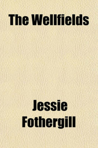 Cover of The Wellfields Volume 3; A Novel