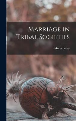 Book cover for Marriage in Tribal Societies