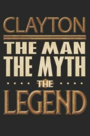 Cover of Clayton The Man The Myth The Legend