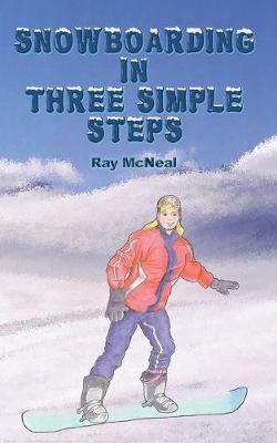 Cover of Snowboarding in Three Simple Steps