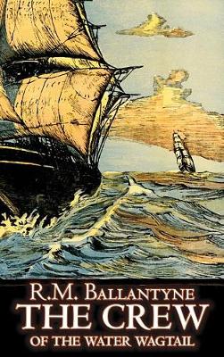 Book cover for The Crew of the Water Wagtail by R.M. Ballantyne, Fiction, Action & Adventure