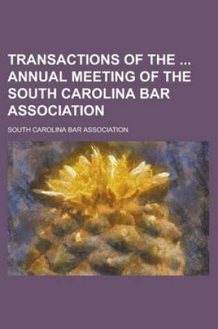 Cover of Transactions of the Annual Meeting of the South Carolina Bar Association