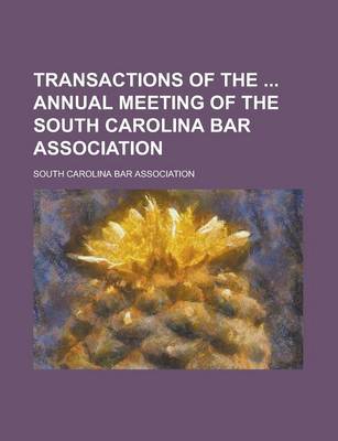 Book cover for Transactions of the Annual Meeting of the South Carolina Bar Association