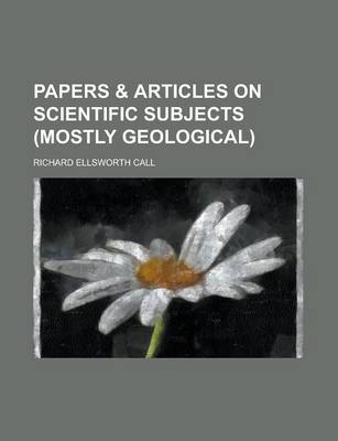 Book cover for Papers & Articles on Scientific Subjects (Mostly Geological)