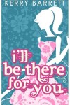 Book cover for I'll Be There For You