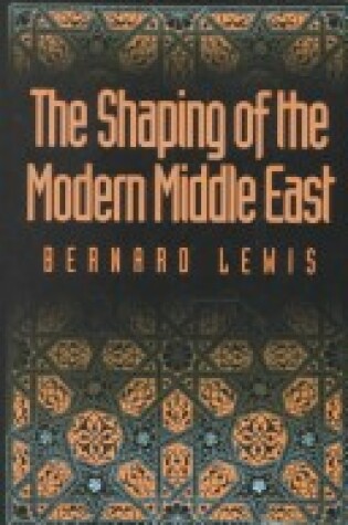 Cover of The Shaping of the Modern Middle East