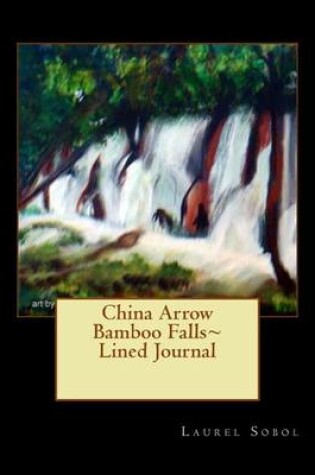 Cover of China Arrow Bamboo Falls Lined Journal