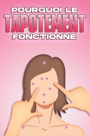 Cover of Pourquoi Le Tapotement Fonctionne