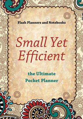 Book cover for Small Yet Efficient - The Ultimate Pocket Planner