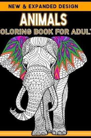 Cover of New & Expanded Design Animals Coloring Book for Adult