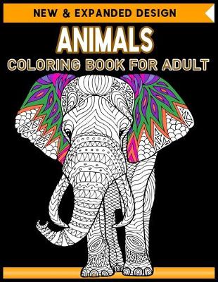 Book cover for New & Expanded Design Animals Coloring Book for Adult