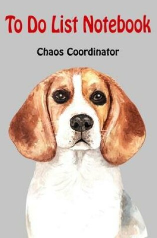 Cover of Chaos Coordinator To Do List Notebook