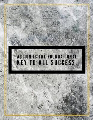 Book cover for Action is the foundational key to all success.