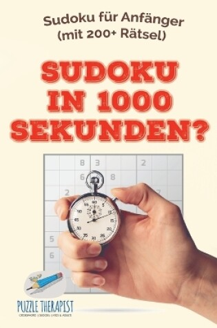 Cover of Sudoku in 1000 Sekunden? Sudoku fur Anfanger (mit 200+ Ratsel)