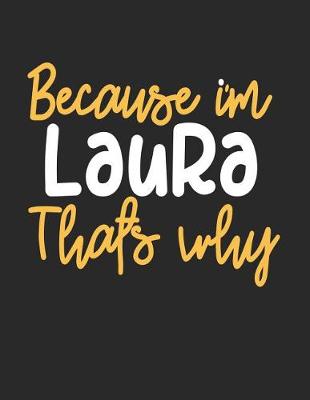 Book cover for Because I'm Laura That's Why