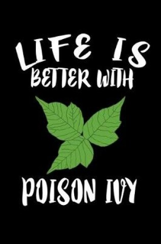 Cover of Life Is Better With Poison Ivy