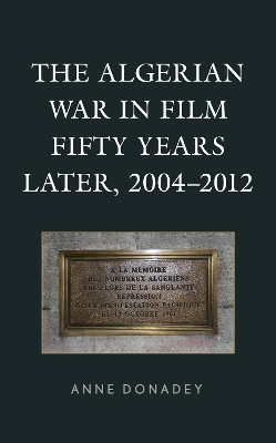 Book cover for The Algerian War in Film Fifty Years Later, 2004-2012