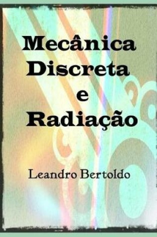 Cover of Mecânica Discreta e Radiação